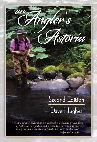 An Angler's Astoria by Dave Hughes