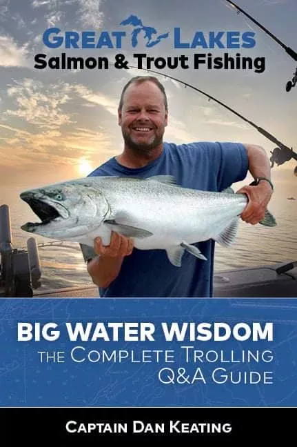 DAN KEATING BIG WATER WISDOM THE COMPLETE TROLLING Q&A GUIDE