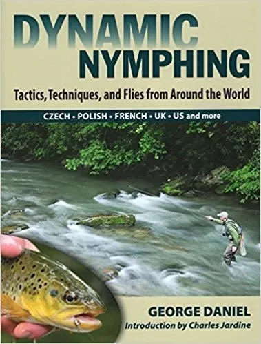 Dynamic Nymphing by George Daniel