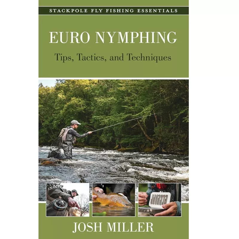 Euro Nymphing - Tips, Tactics, and Techniques