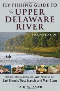 Fly-Fishing Guide to the Upper Delaware 2nd Edition
